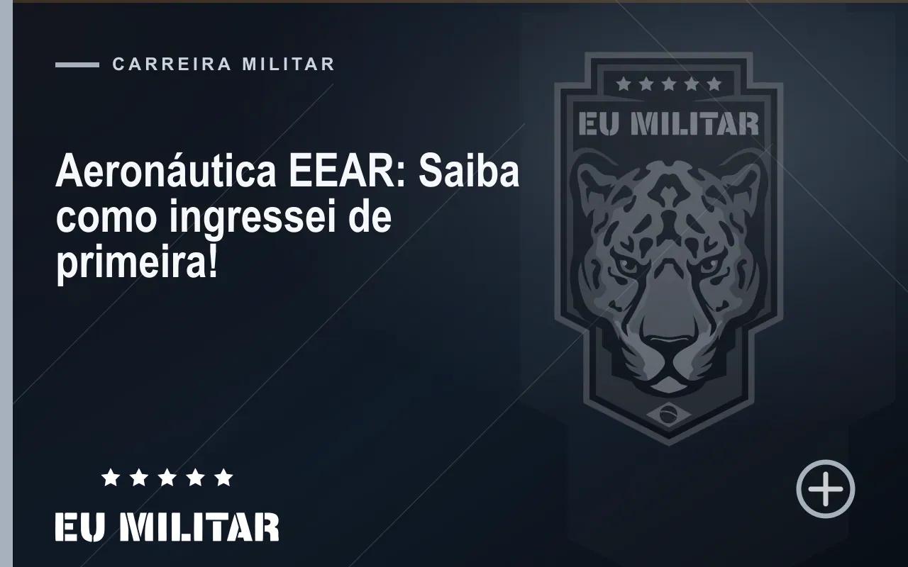 Capa do artigo: Aeronáutica EEAR: Saiba como ingressei de primeira!