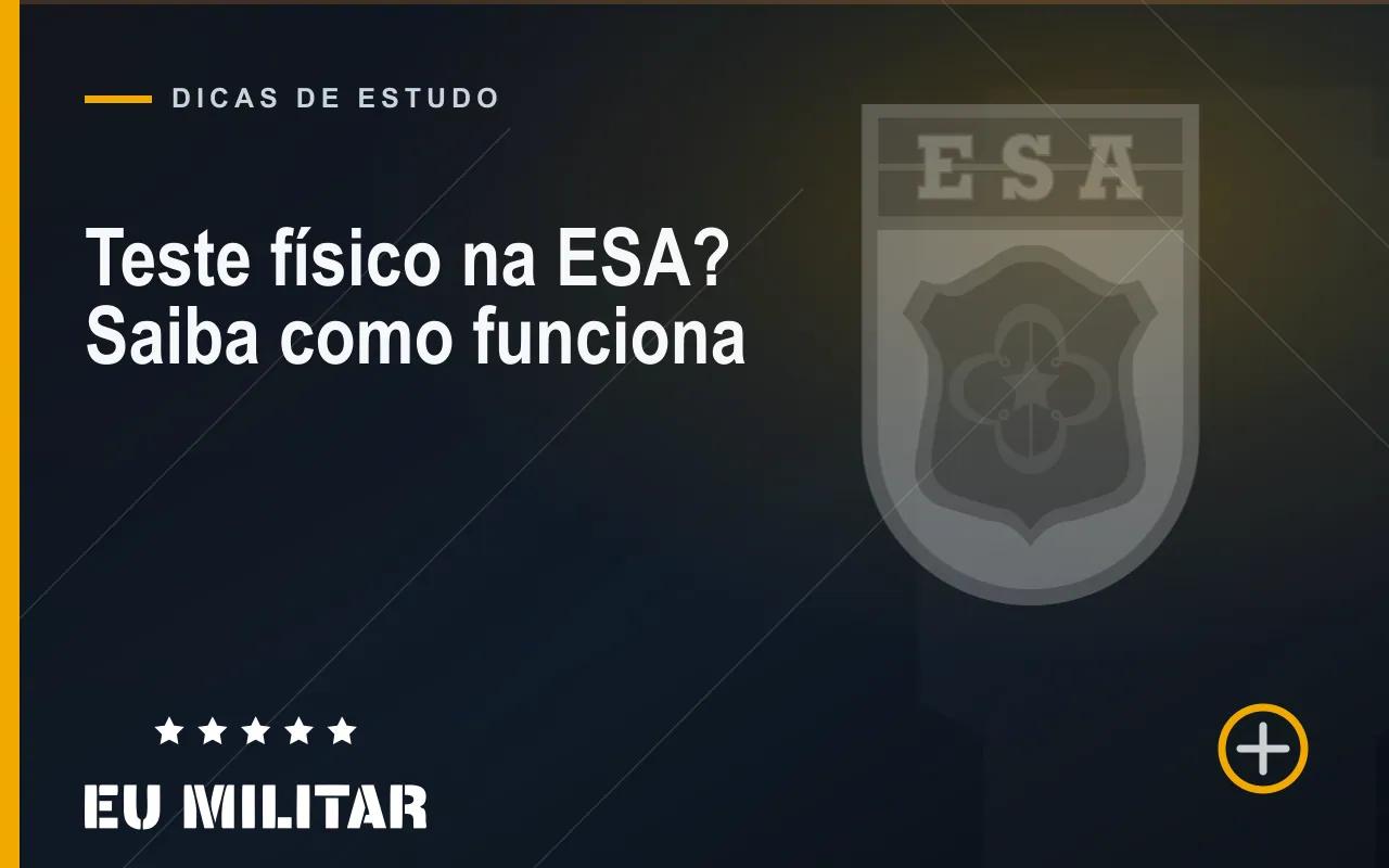 Capa do artigo: Teste físico na ESA? Saiba como funciona