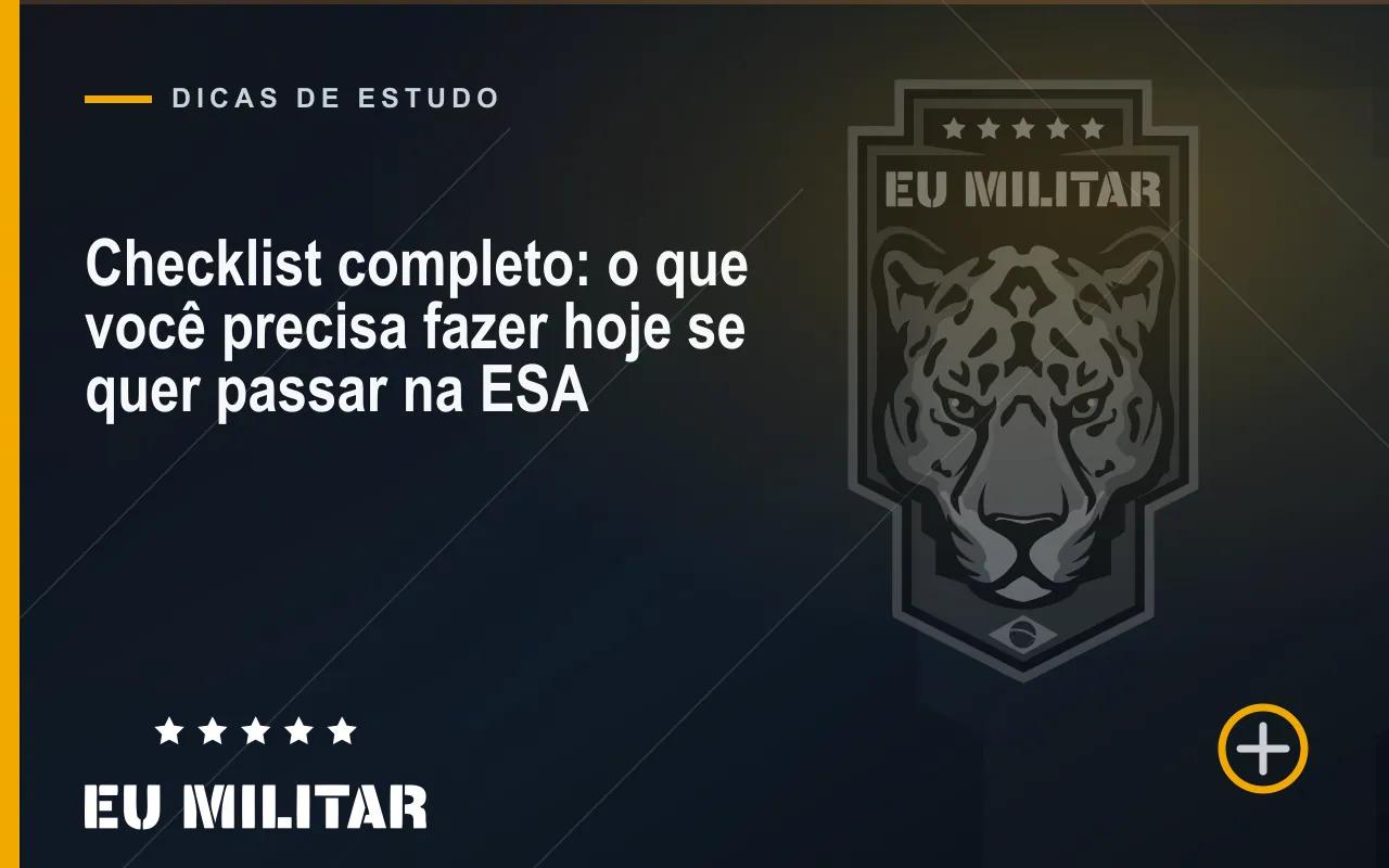 Capa do artigo: Checklist completo: o que você precisa fazer hoje se quer passar na ESA