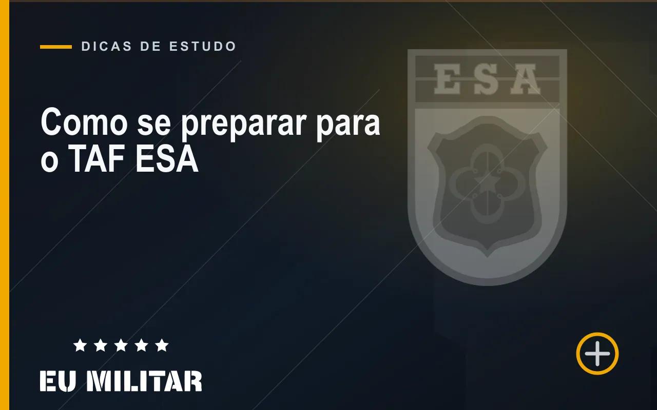 Capa do artigo: Como se preparar para o TAF ESA