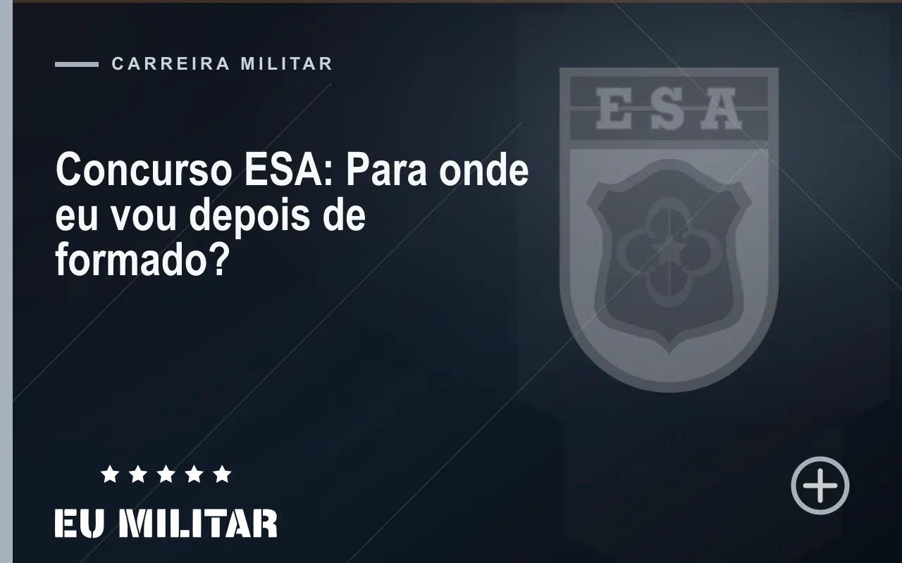 Capa do artigo: Concurso ESA: Para onde eu vou depois de formado?