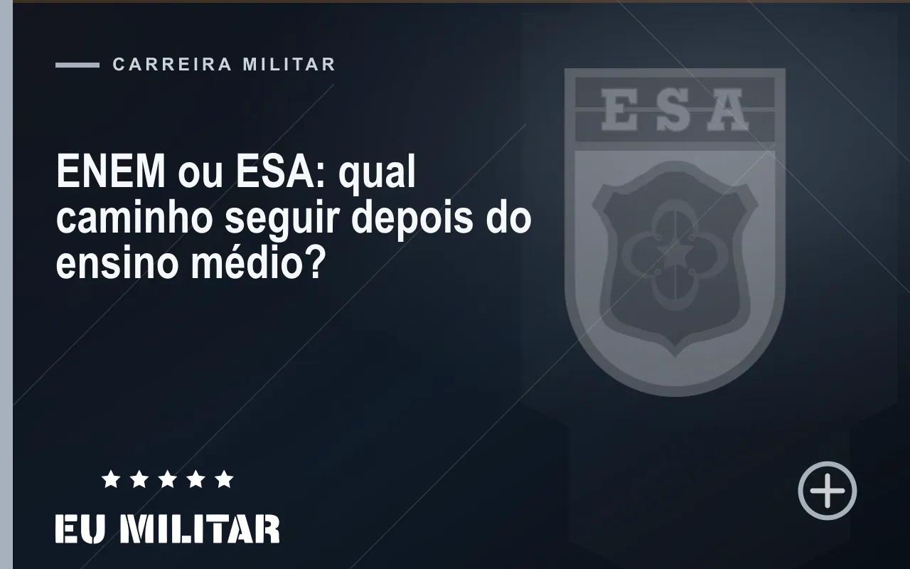 Capa do artigo: ENEM ou ESA: qual caminho seguir depois do ensino médio?