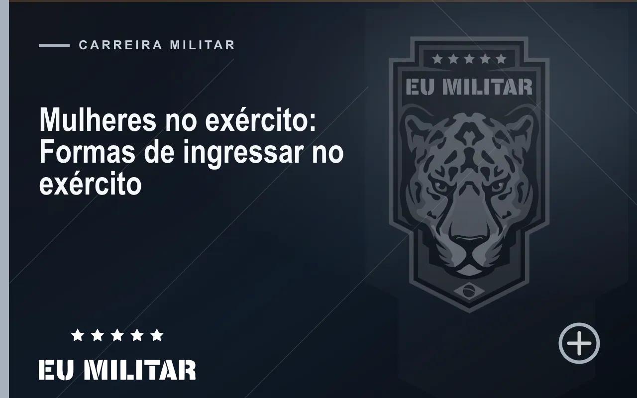 Capa do artigo: Mulheres no exército: Formas de  ingressar no exército