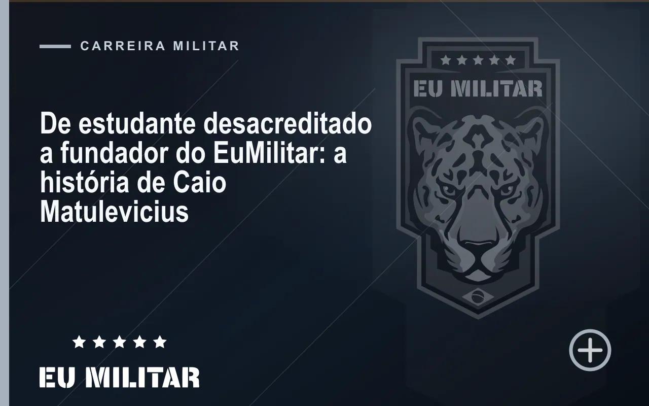 Capa do artigo: De estudante desacreditado a fundador do EuMilitar: a história de Caio Matulevicius