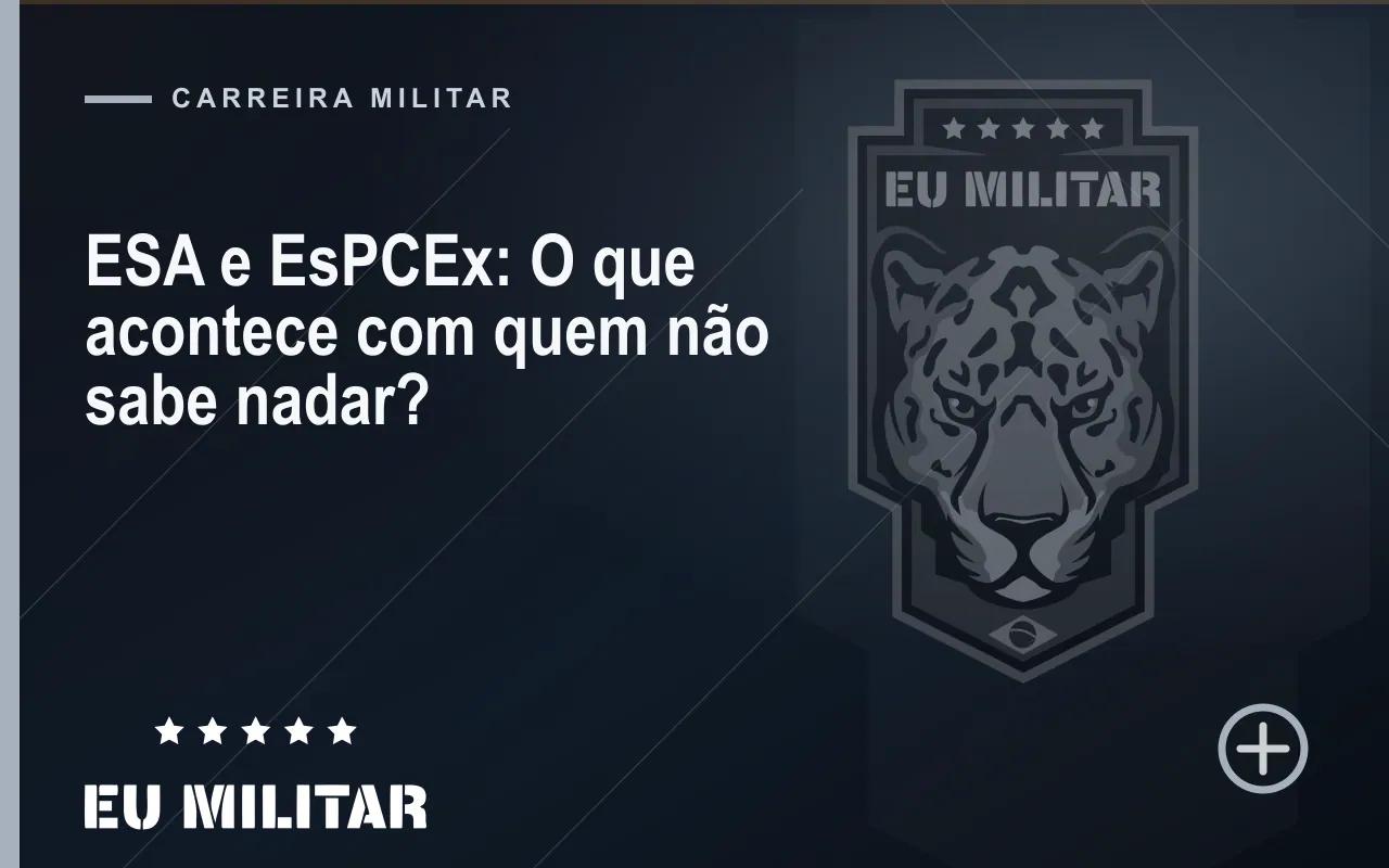 Capa do artigo: ESA e EsPCEx: O que acontece com quem não sabe nadar?
