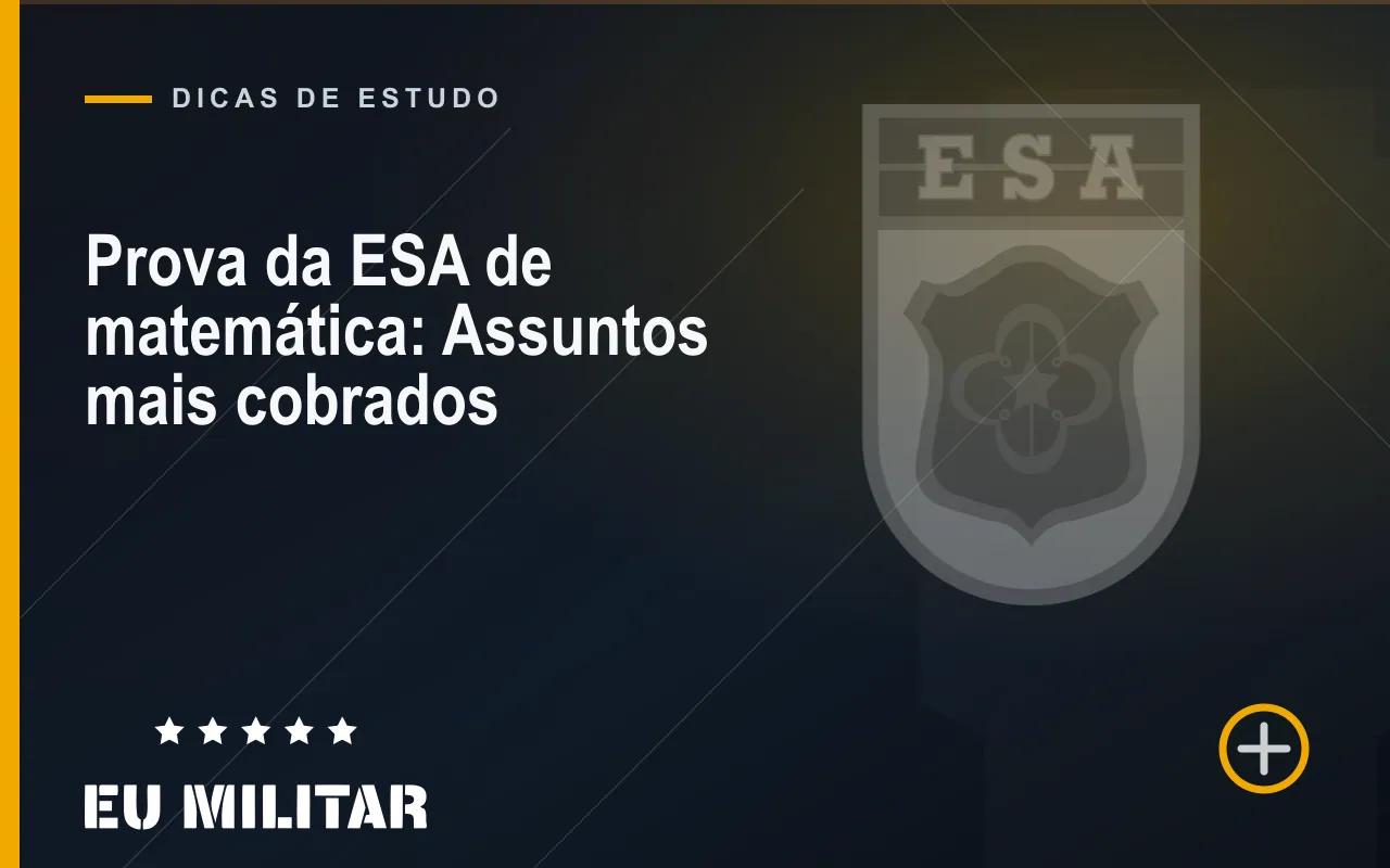 Capa do artigo: Prova da ESA de matemática: Assuntos mais cobrados