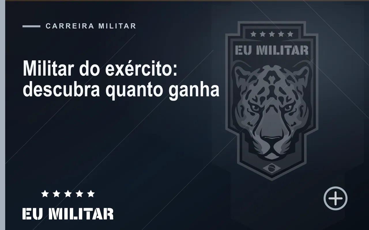 Capa do artigo: Militar do exército: descubra quanto ganha