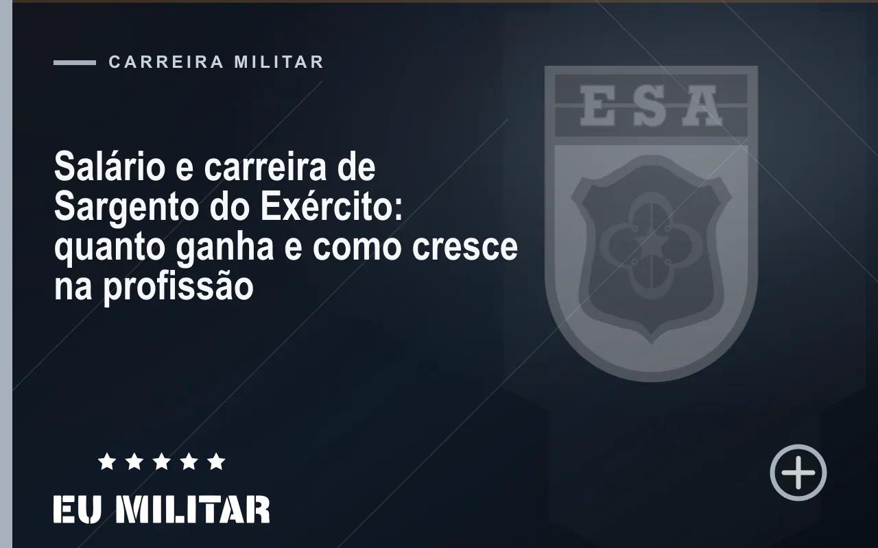 Capa do artigo: Salário e carreira de Sargento do Exército: quanto ganha e como cresce na profissão