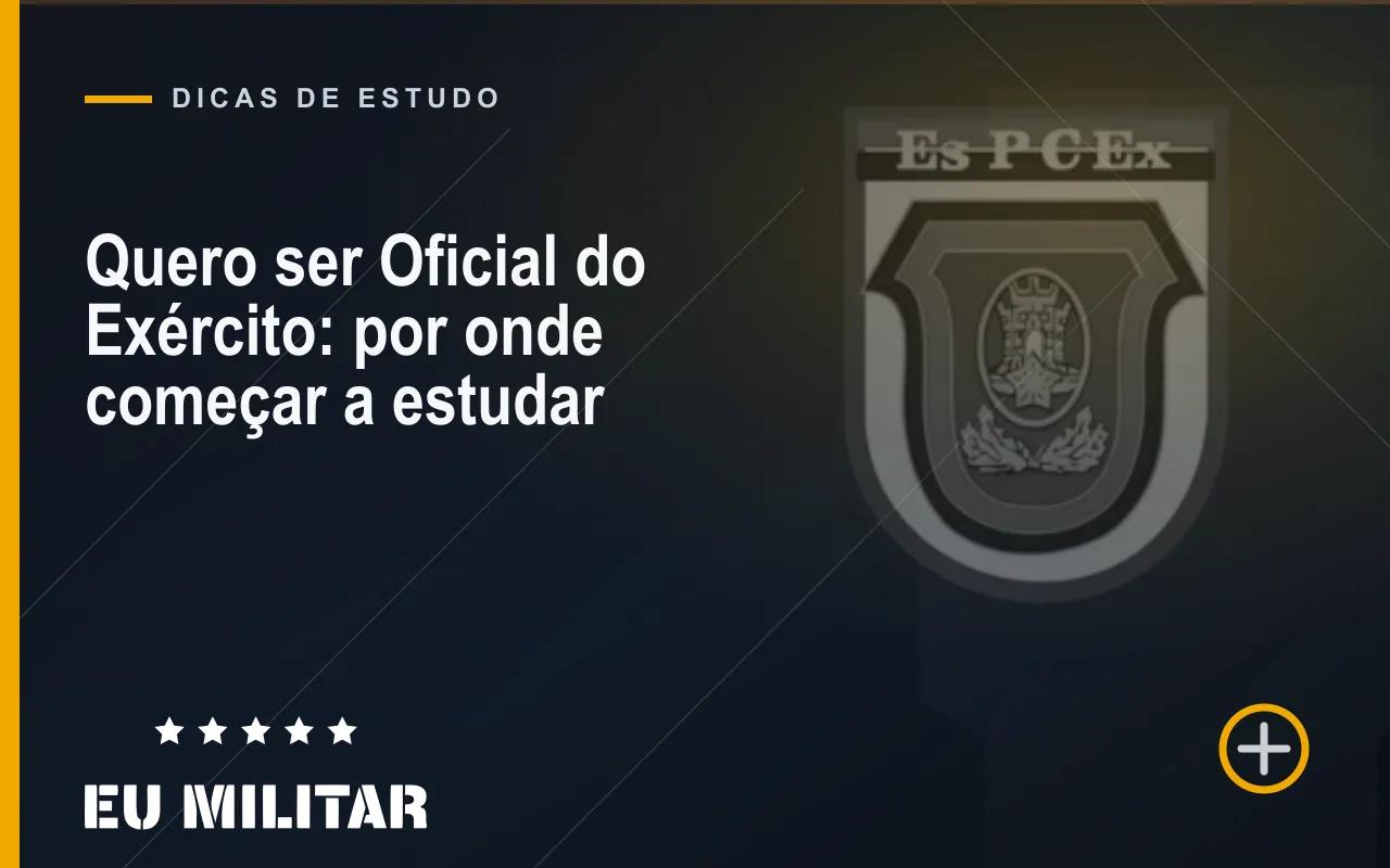 Capa do artigo: Quero ser Oficial do Exército: por onde começar a estudar