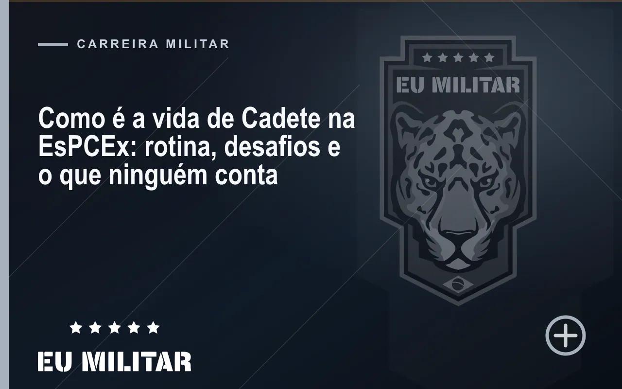 Capa do artigo: Como é a vida de Cadete na EsPCEx: rotina, desafios e o que ninguém conta